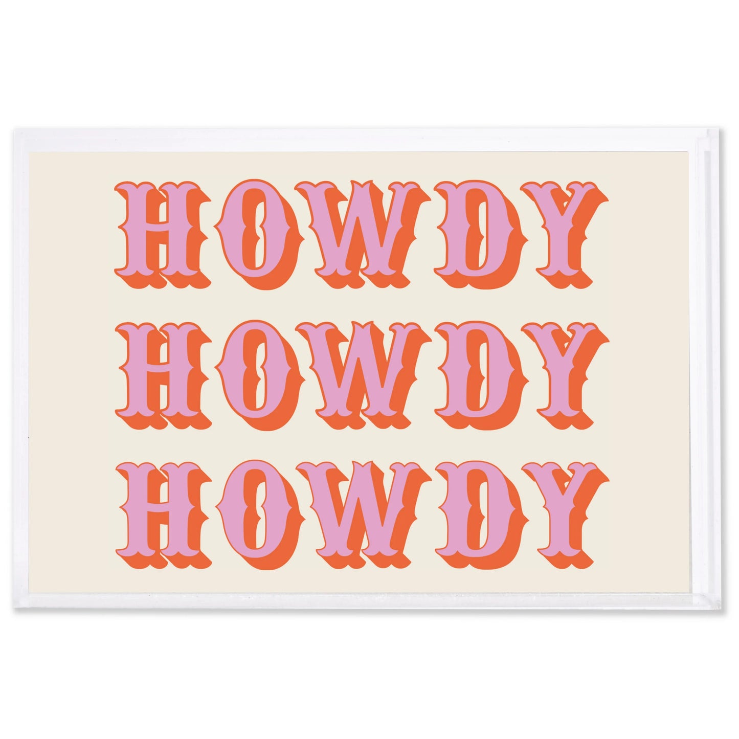 Howdy Acrylic Tray