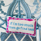 Go Find Less Needlepoint Pillow