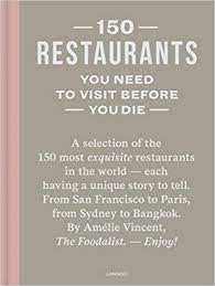 150 Restaurants You Need To Visit Before You Die